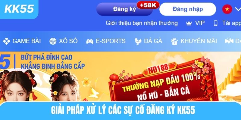 Giải pháp xử lý các sự cố đăng ký KK55