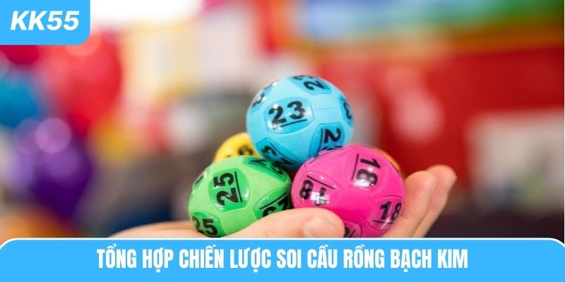Tổng hợp chiến lược soi cầu rồng bạch kim